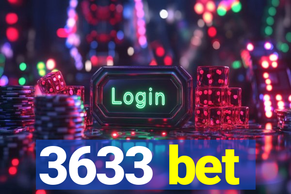 3633 bet
